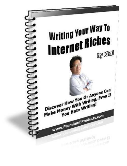 Product picture Writing Your Way To Internet Riches